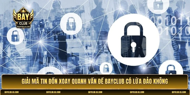 Bayclub có lừa đảo không