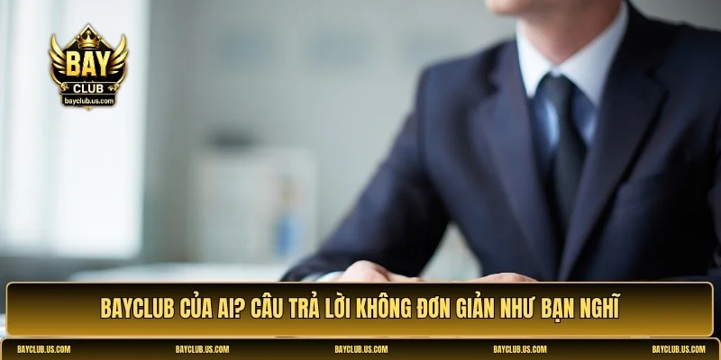 Bayclub của ai