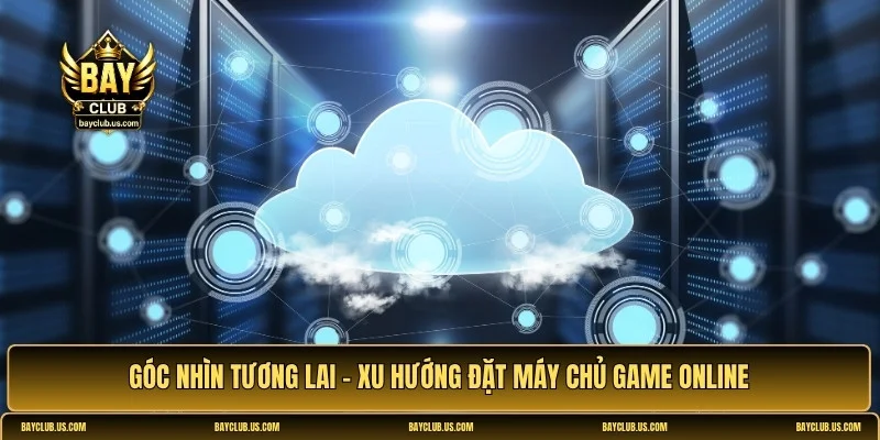Bayclub máy chủ ở đâu
