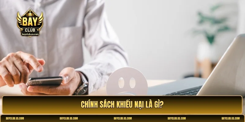 Chính sách khiếu nại